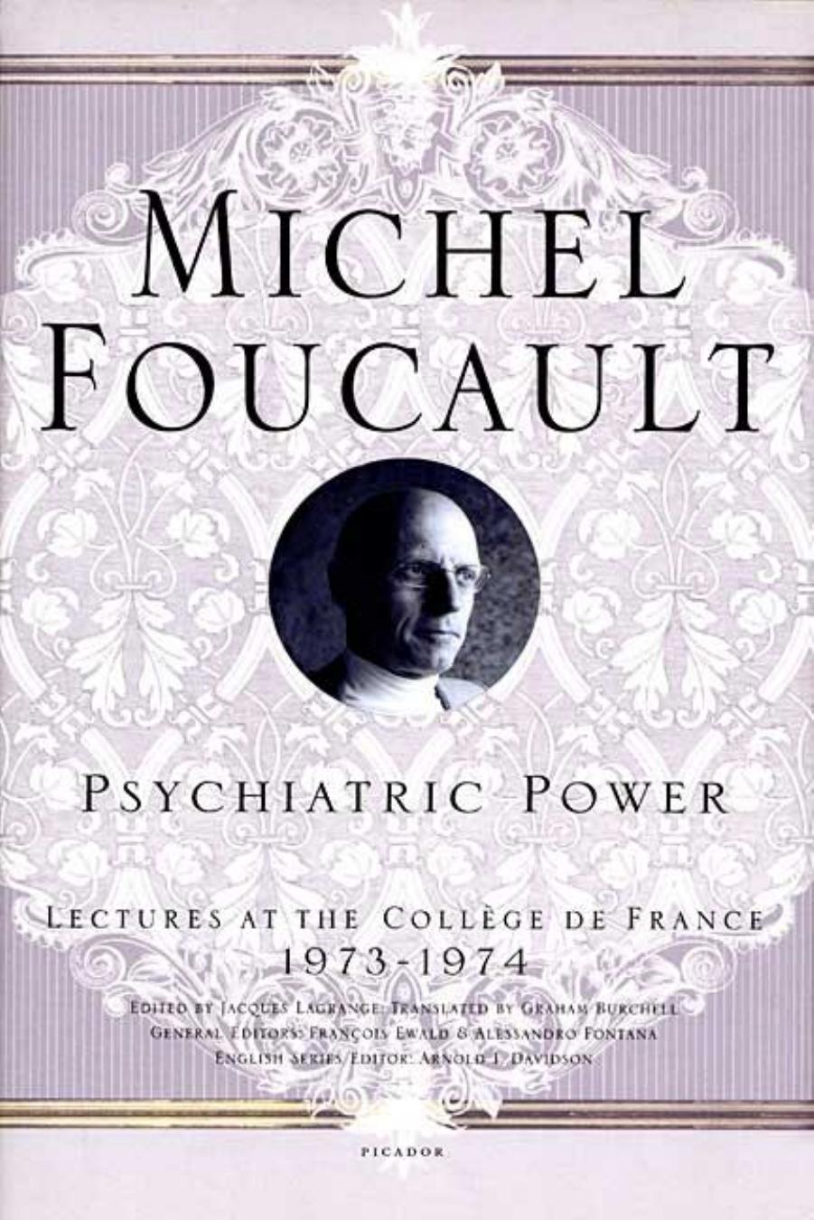 Psychiatric Power: Lectures at the College de France, 1973-74 by Michel Foucault