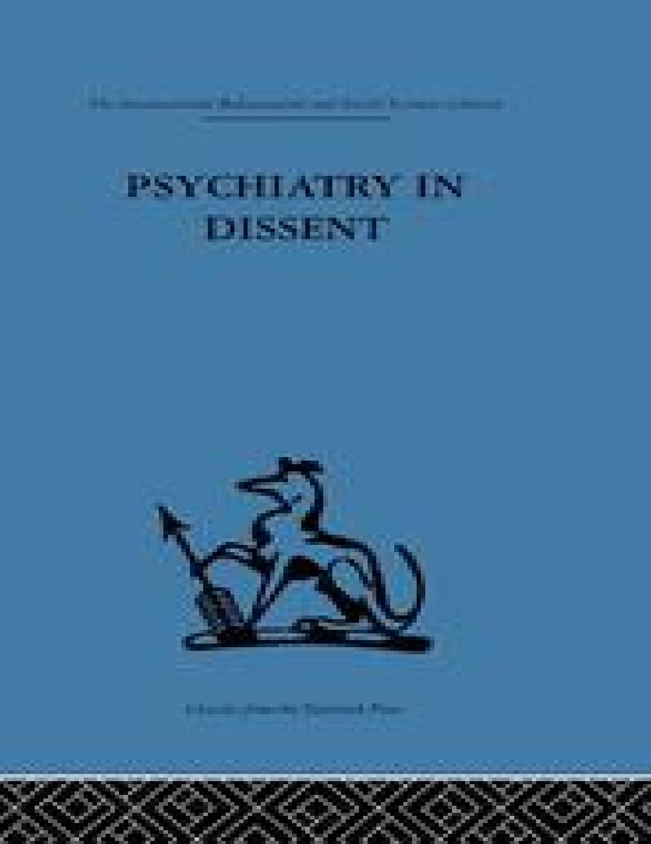 Psychiatry in Dissent: Controversial Issues in Thought and Practice by Anthony Clare