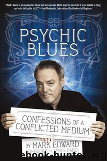 Psychic Blues: Confessions of a Conflicted Medium by Edward Mark