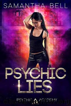 Psychic Lies: An Urban Fantasy Academy Romance (Psychic Academy Book 2) by Samantha Bell