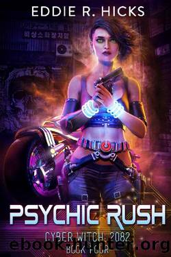 Psychic Rush (Cyber Witch: 2082 Book 4) by Eddie R. Hicks