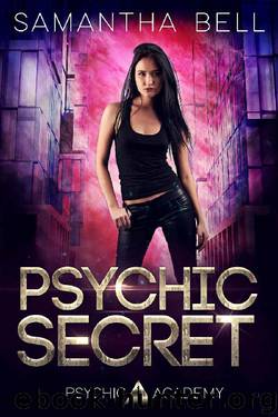 Psychic Secret: An Urban Fantasy Academy Romance (Psychic Academy Book 1) by Samantha Bell