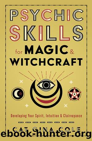 Psychic Skills for Magic & Witchcraft by Cat Gina Cole