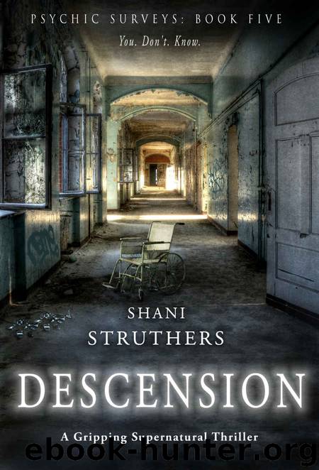 Psychic Surveys Book Five: Descension: A Gripping Supernatural Thriller by Shani Struthers