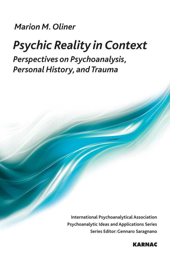 Psychic reality in context : perspectives on psychoanalysis, personal history, and trauma by Oliner