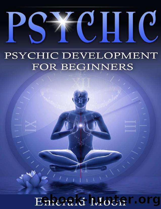Psychic: Psychic Development for Beginners (Psychic Development Series Book 1) by Moon Emerald