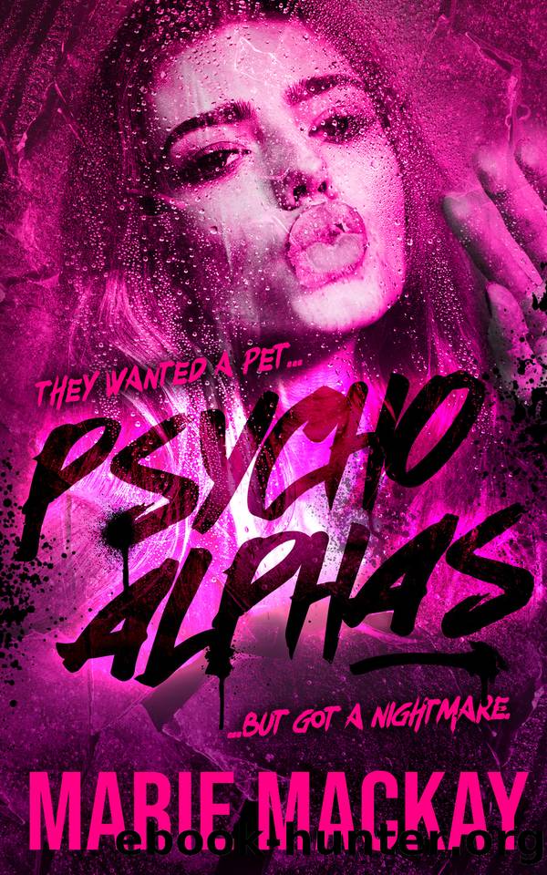Psycho Alphas: Part One by Marie Mackay