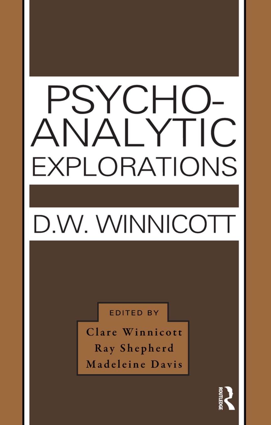 Psycho-Analytic Explorations by Winnicott Donald Woods