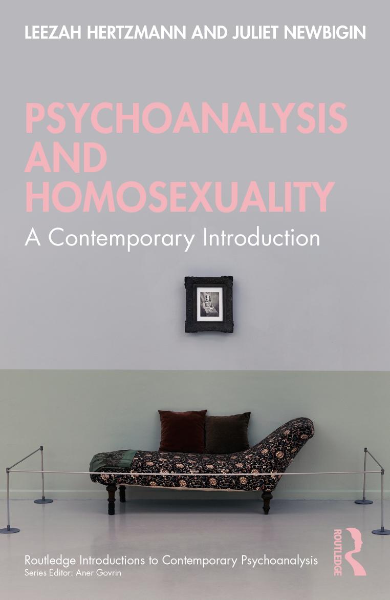Psychoanalysis and Homosexuality: A Contemporary Introduction by Leezah Hertzmann Juliet Newbigin