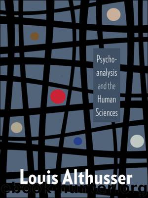 Psychoanalysis and the Human Sciences by Althusser Louis; Rendall Steven; Gillot Pascale