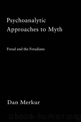 Psychoanalytic Approaches to Myth by Merkur Daniel
