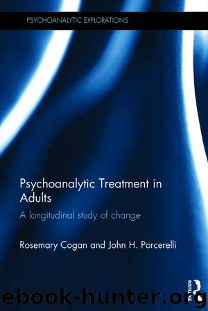 Psychoanalytic Treatment in Adults: A Longitudinal Study of Change by Cogan Rosemary Porcerelli John H. & John H. Porcerelli