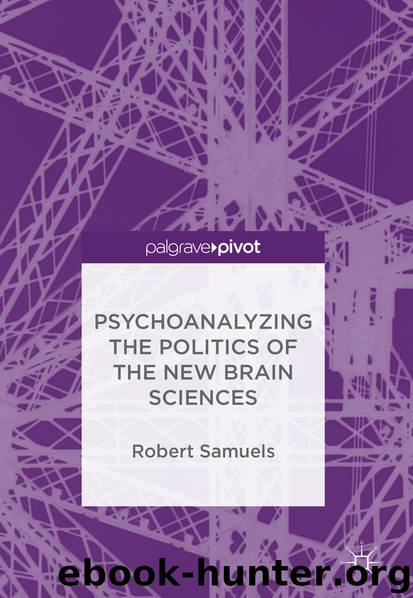 Psychoanalyzing the Politics of the New Brain Sciences by Robert Samuels