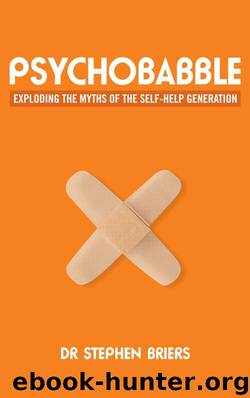 Psychobabble: Exploding the myths of the self-help generation by Briers Stephen