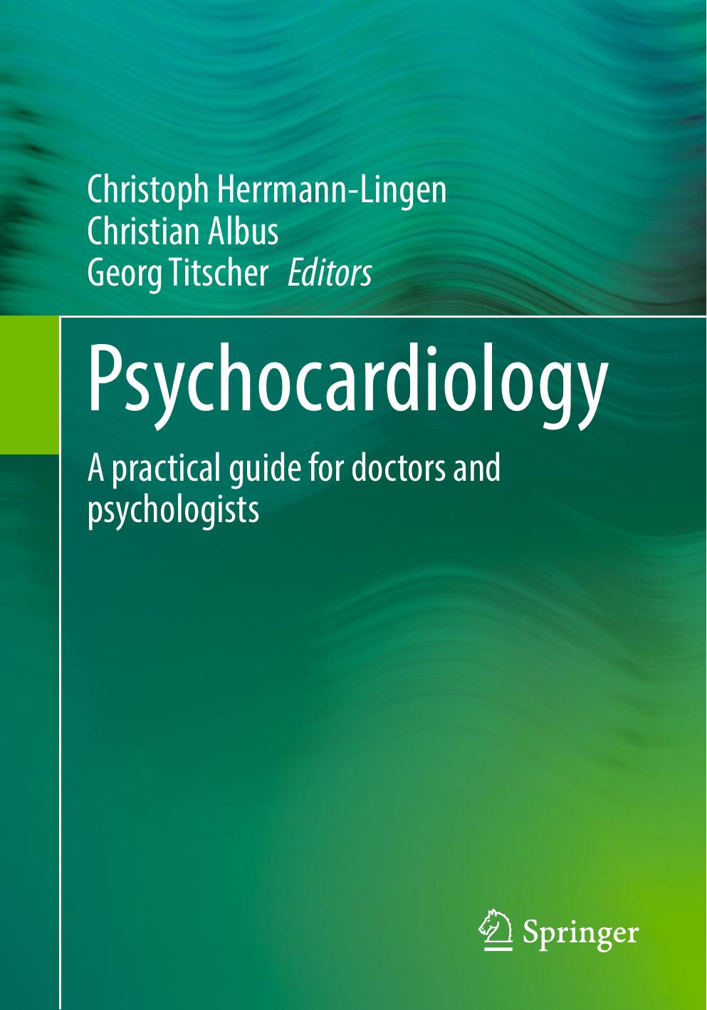Psychocardiology: A practical guide for doctors and psychologists by Christoph Herrmann-Lingen Christian Albus Georg Titscher
