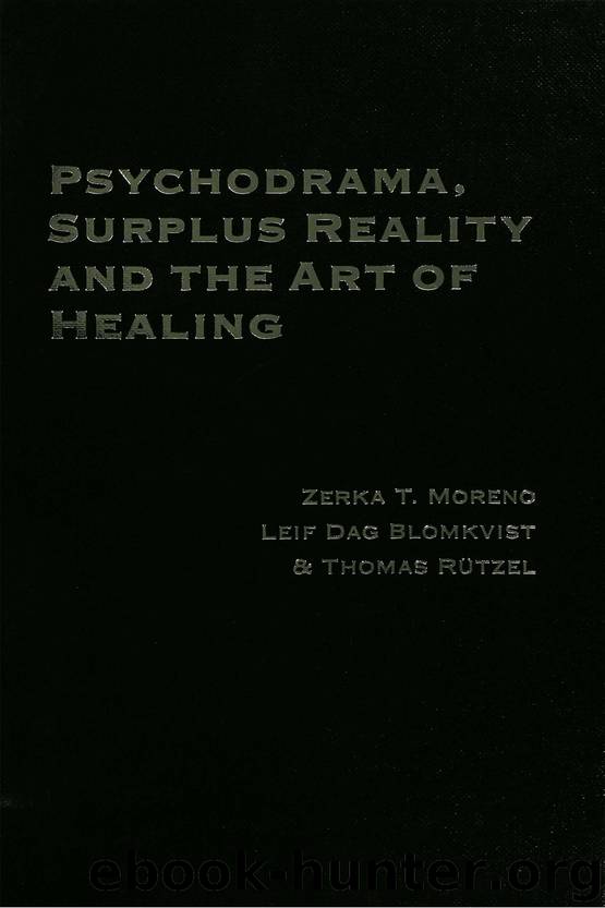 Psychodrama, Surplus Reality and the Art of Healing by Rutzel Thomas & Blomkvist Leif Dag & Moreno Zerka T
