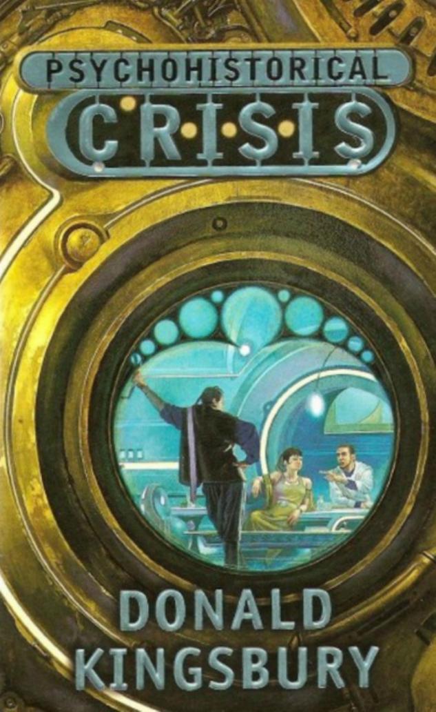 Psychohistorical Crisis by Donald Kingsbury Donato Giancola