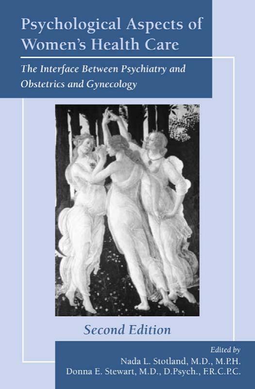 Psychological Aspects of Women's Health Care : the Interface between Psychiatry and Obstetrics and Gynecology by Stotland Nada Logan.; Stewart Donna E
