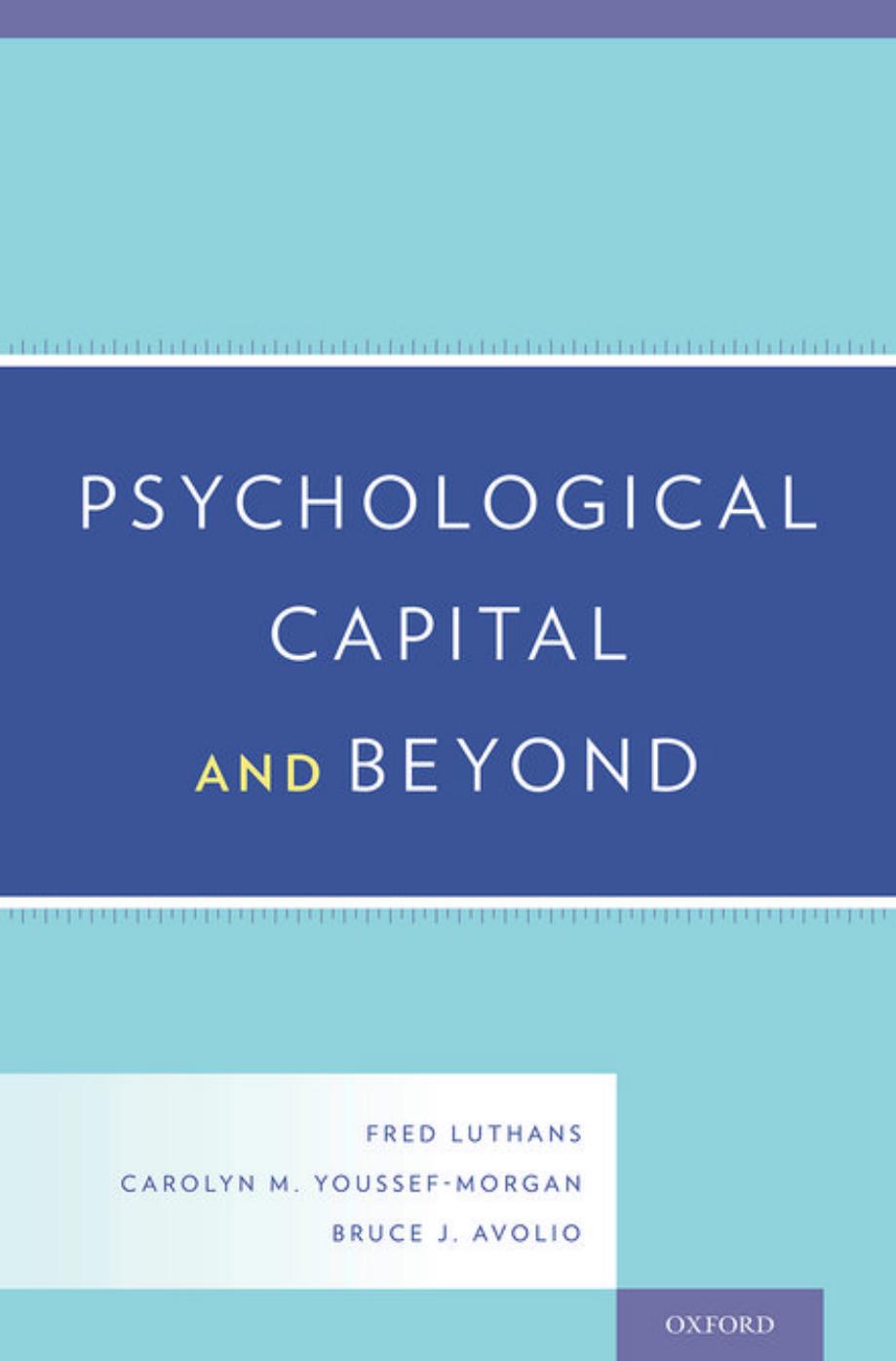 Psychological Capital and Beyond by Fred Luthans Carolyn M. Youssef-Morgan Bruce J. Avolio
