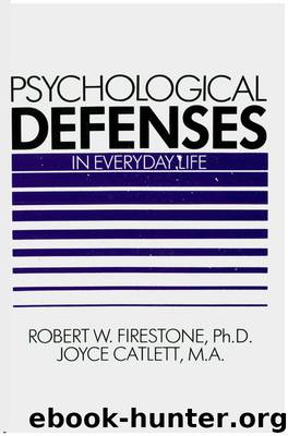 Psychological Defenses in Everyday Life by Robert W. Firestone & Joyce Catlett