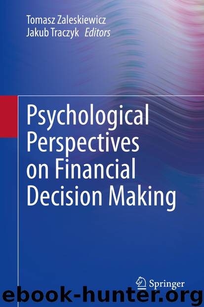 Psychological Perspectives on Financial Decision Making by Tomasz Zaleskiewicz & Jakub Traczyk