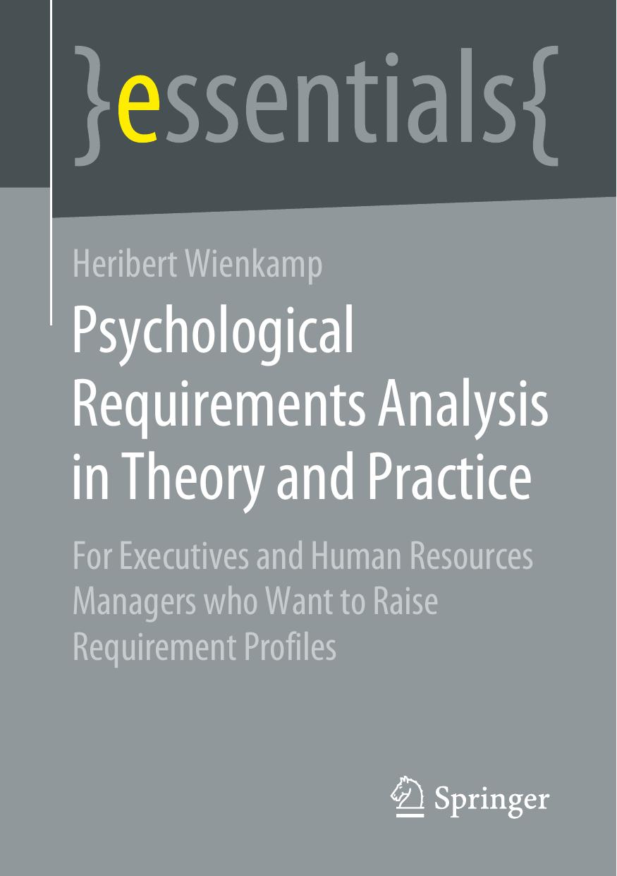Psychological Requirements Analysis in Theory and Practice. For Executives and Human Resources Managers who Want to Raise Requirement Profiles by Heribert Wienkamp