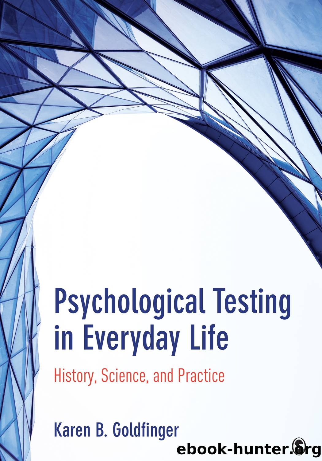 Psychological Testing in Everyday Life by karen b. goldfinger karen b. (beth) goldfinger