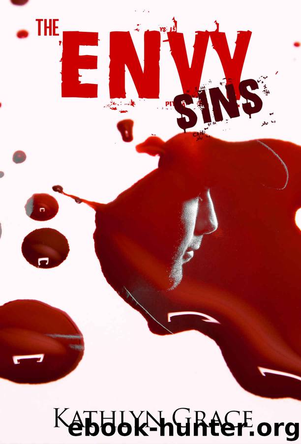 Psychological Thriller A Novel: The Envy Sins: (A Psychological Thriller Full of Suspense SPECIAL STORY INCLUDED) (Psychological Thriller Suspense Romance Crime) by Kathlyn Grace