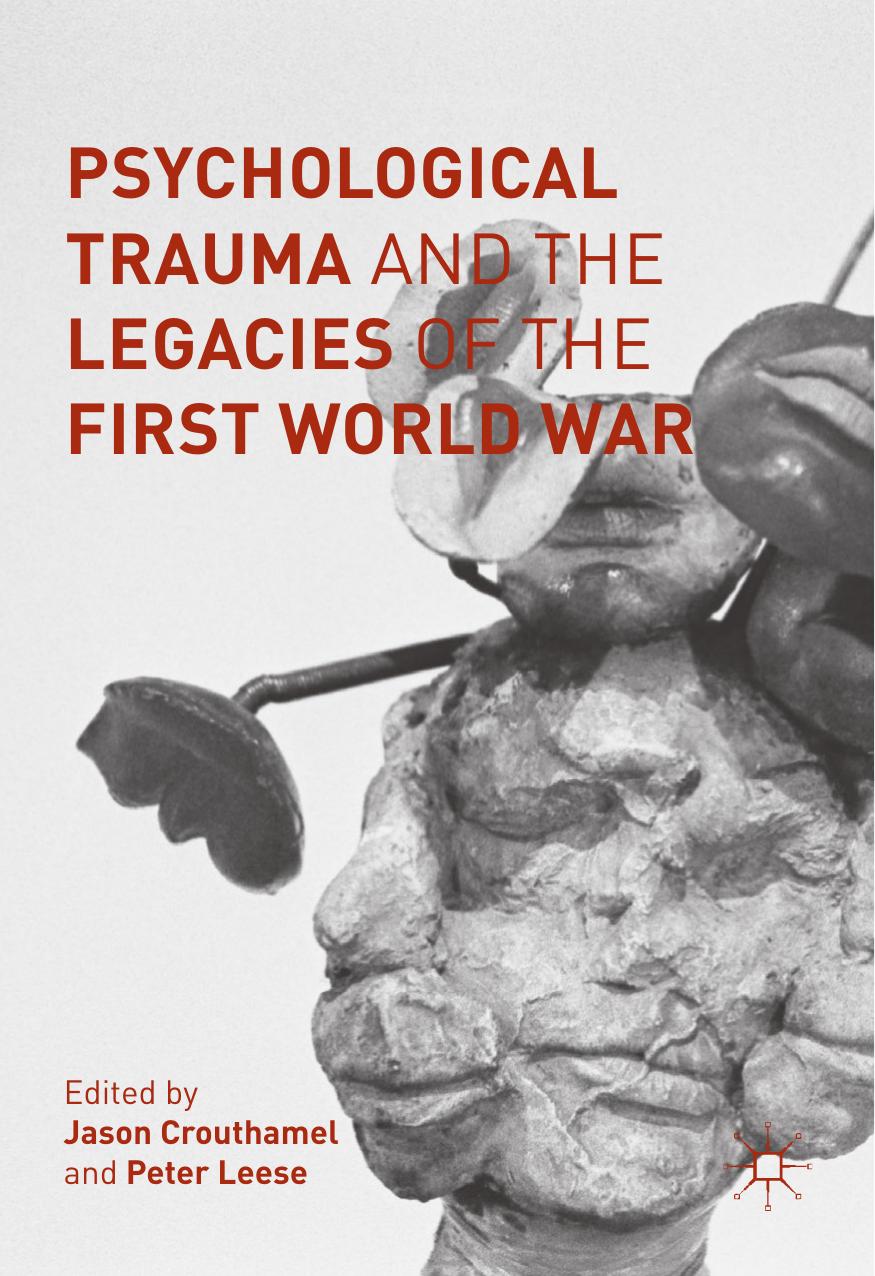 Psychological Trauma and the Legacies of the First World War by Jason Crouthamel Peter Leese