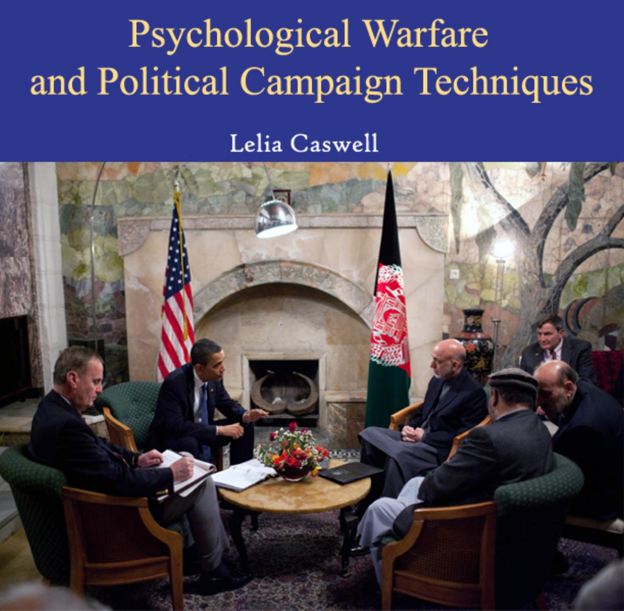 Psychological Warfare and Political Campaign Techniques by Lelia Caswell