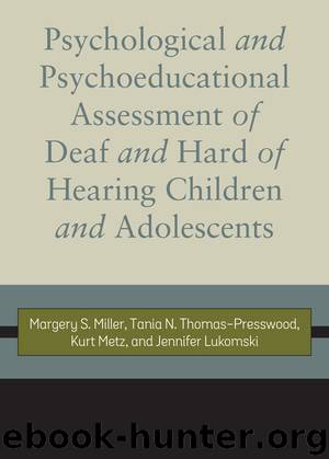 Psychological and Psychoeducational Assessment of Deaf and Hard of Hearing Children and Adolescents by Margery S. Miller
