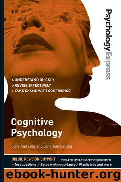 Psychology Express: Cognitive Psychology (Undergraduate Revision Guide) by Jonathan Ling & Jonathan Catling & Dominic Upton