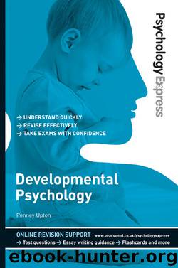 Psychology Express: Developmental Psychology (Undergraduate Revision Guide) by Penney Upton & Dominic Upton
