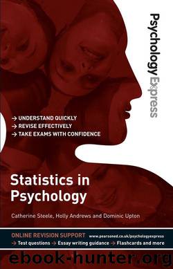 Psychology Express: Statistics in Psychology (Undergraduate Revision Guide) by Steele Catherine & Andrews Holly & Upton Dominic