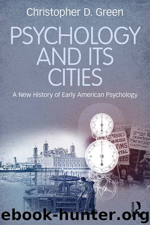 Psychology and Its Cities by Christopher D. Green