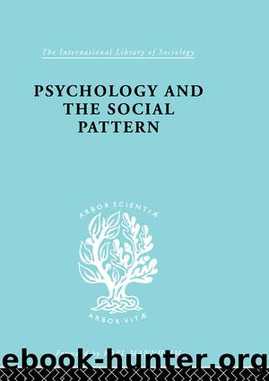 Psychology and the Social Pattern by Julian Blackburn