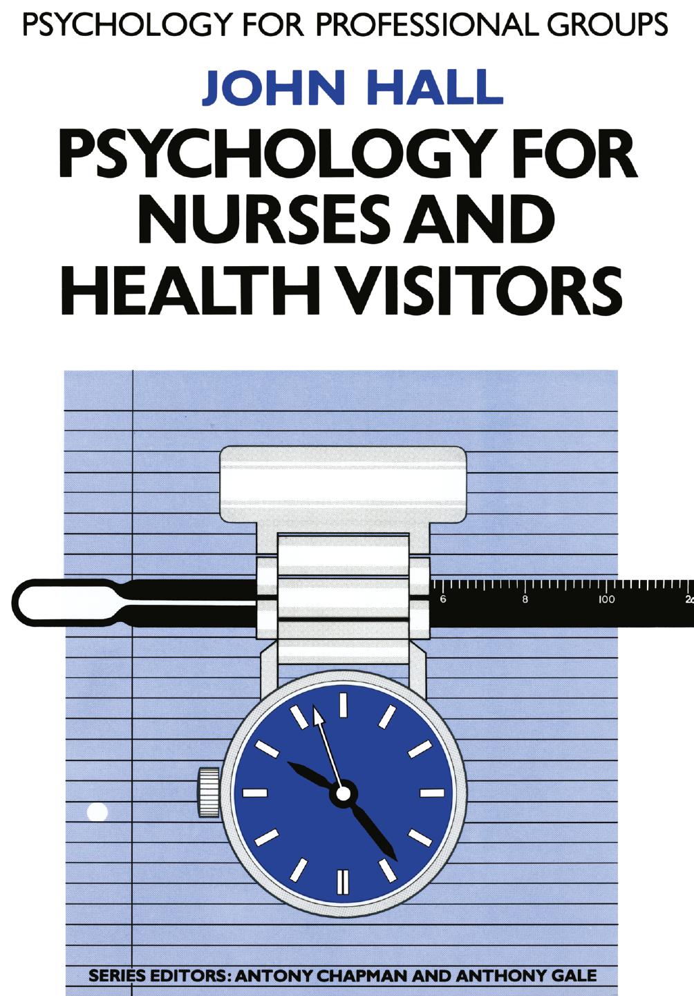 Psychology for Nurses and Health Visitors by John Hall (auth.)