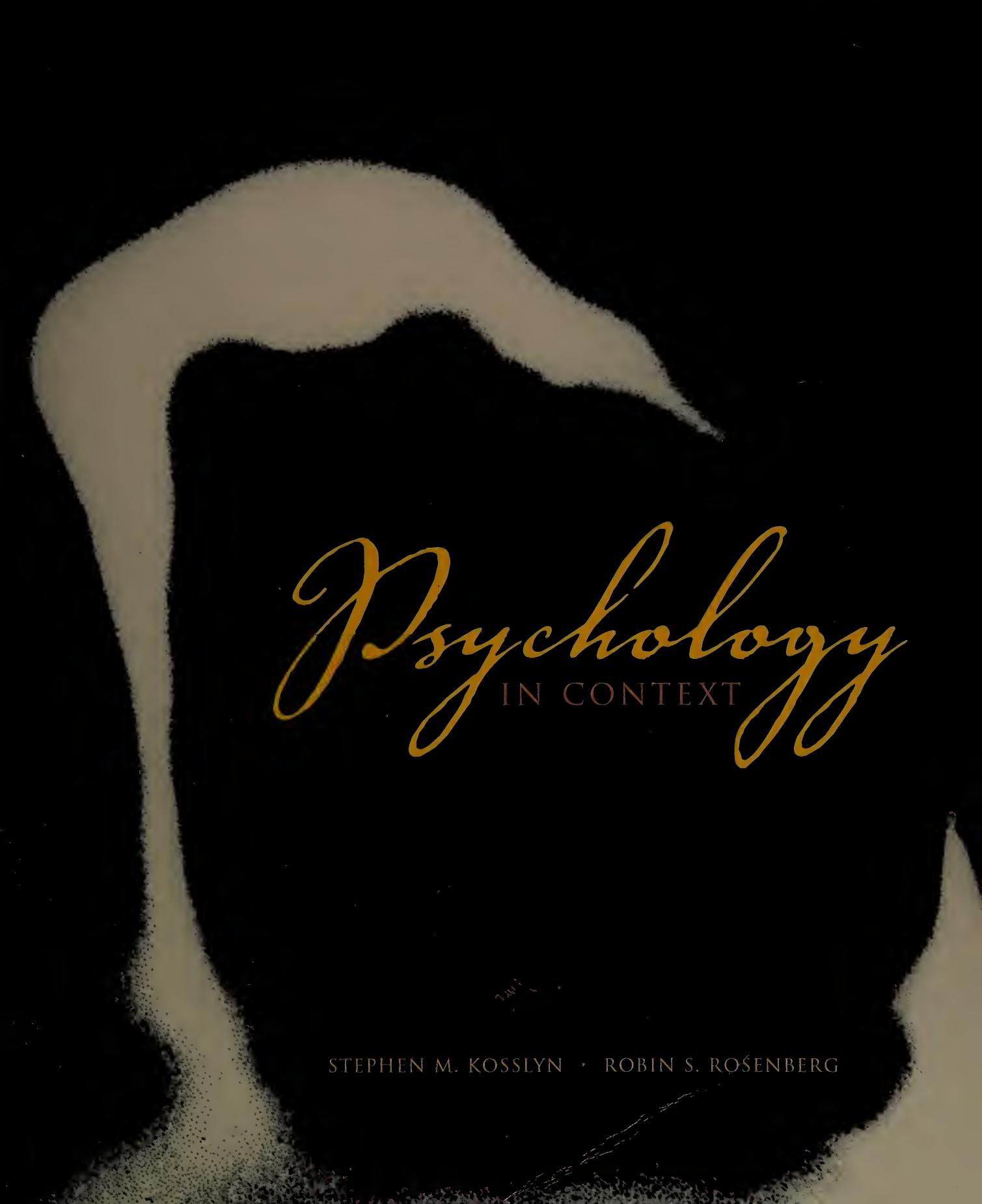 Psychology in Context by Stephen M. Kosslyn & Robin S. Rosenberg