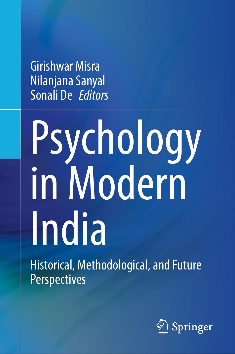 Psychology in Modern India: Historical, Methodological, and Future Perspectives by Girishwar Misra Nilanjana Sanyal Sonali De