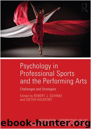 Psychology in Professional Sports and the Performing Arts by Schinke Robert J.; Hackfort Dieter;