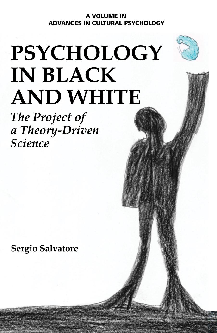 Psychology in black and white: the project of a theory-driven science by Salvatore Sergio