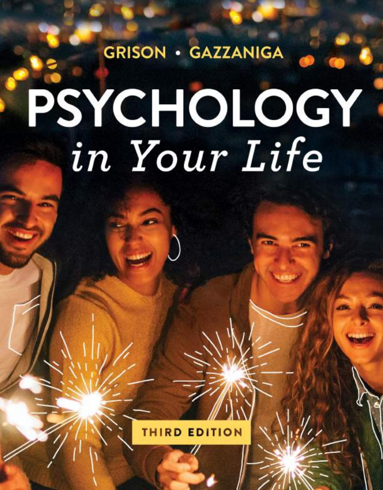 Psychology in your life third edition by Sarah Grison Michael Gazzaniga