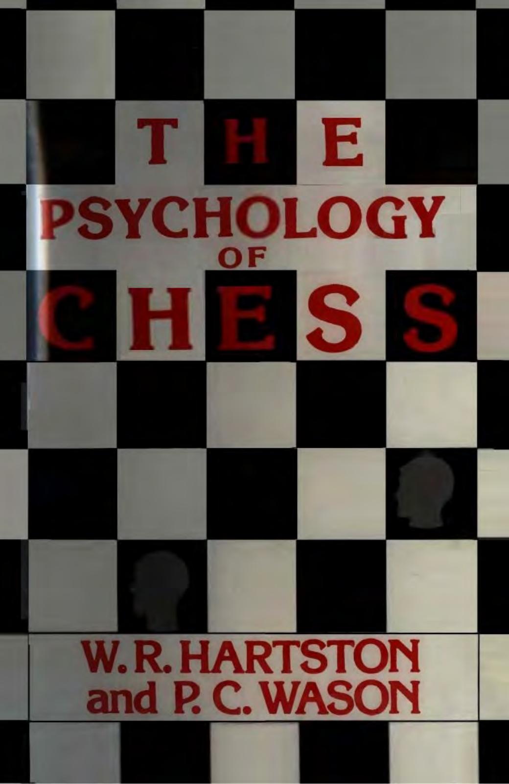 Psychology of Chess by W. R. Hartston P. C. Wason