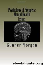 Psychology of Preppers: Mental Health Issues by Gunner Morgan