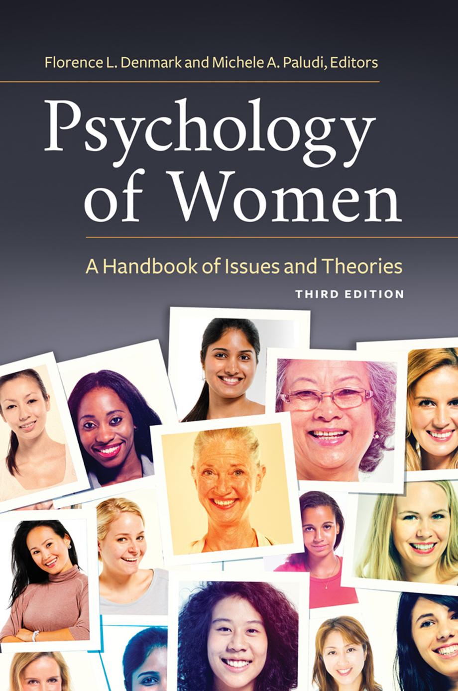Psychology of Women: A Handbook of Issues and Theories, 3rd Edition by Florence L. Denmark and Michele A. Paludi
