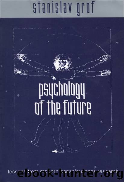 Psychology of the Future : Lessons from Modern Consciousness Research (9780791492383) by Grof Stanislav