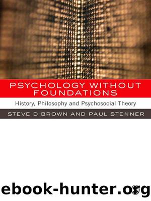 Psychology without Foundations by Brown Steven; Stenner Paul; & Paul Stenner