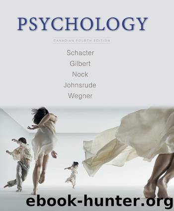 Psychology, Canadian Edition by Daniel L. Schacter & Daniel T. Gilbert & Matthew K. Nock & Ingrid Johnsrude & Daniel M. Wegner