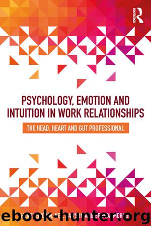 Psychology, Emotion and Intuition in Work Relationships by Henry Brown Neil Dawson & Brenda McHugh