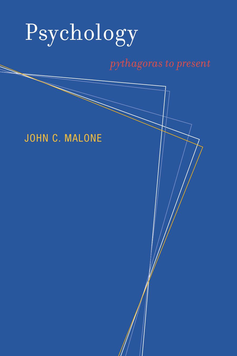 Psychology: Pythagoras to present by John C. Malone